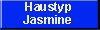 Haustyp Jasmine